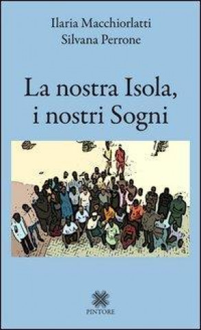 Kniha La nostra isola, i nostri sogni I. Macchiorlatti