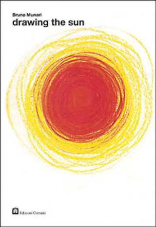 Könyv Bruno Munari - Drawing the Sun Bruno Munari