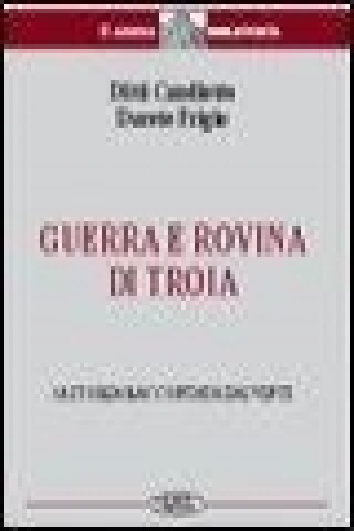 Kniha Guerra e rovina di Troia. La storia raccontata dai vinti Darete Frigio