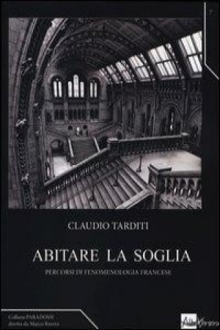 Knjiga Abitare la soglia. Percorsi di fenomenologia francese Claudio Tarditi