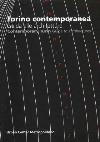 Könyv Torino Contemporanea/Contemporary Turin: Guida Alle Architetture/Guide to Architecture Pino Scaglione