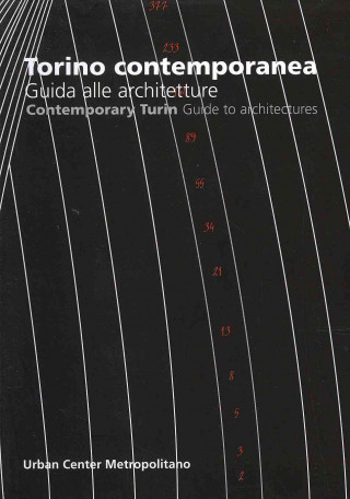 Kniha Torino Contemporanea/Contemporary Turin: Guida Alle Architetture/Guide to Architecture Pino Scaglione