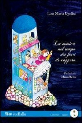 Kniha La musica nel tempo dei fiori di cappero Lina M. Ugolini