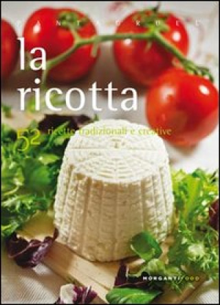 Knjiga La ricotta. 52 ricette tradizionali e creative Valentina Cipriani