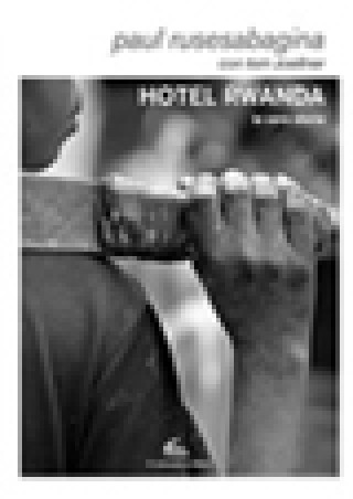 Könyv Hotel Rwanda. La vera storia Paul Rusesabagina