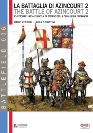 Kniha La battaglia di Azincourt. 25 ottobre 1415. Enrico V fa strage della cavalleria di Francia Luca S. Cristini