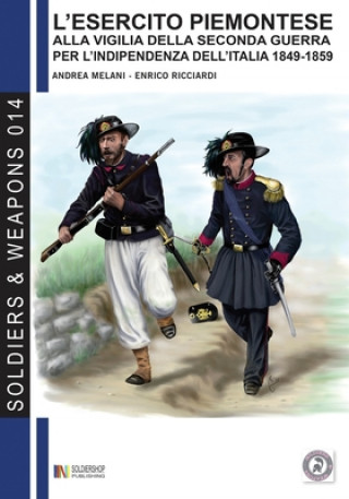 Kniha L'esercito piemontese alla vigilia della seconda guerra per l'indipendenza dell'Italia 1849-1859 Andrea Melani