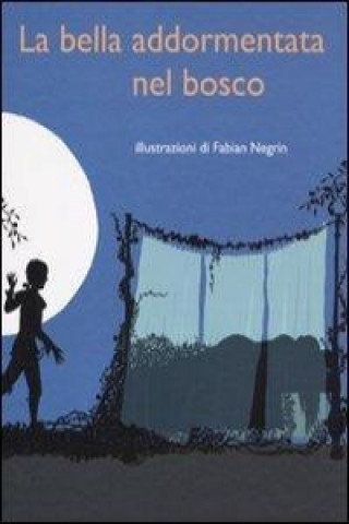 Livre La bella addormentata nel bosco Fabian Negrin