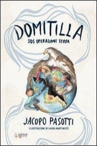 Książka Domitilla SOS. Operazione Terra Jacopo Pasotti