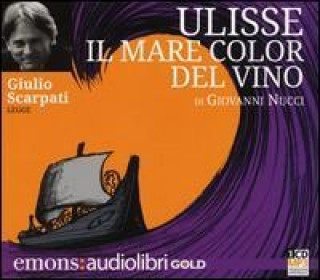 Kniha Ulisse. Il mare color del vino letto da Giulio Scarpati. Audiolibro. CD Audio formato MP3 Giovanni Nucci