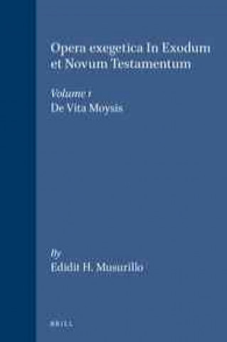 Könyv Opera Exegetica in Exodum Et Novum Testamentum, Volume 1 de Vita Moysis Gregorius Nyssenus