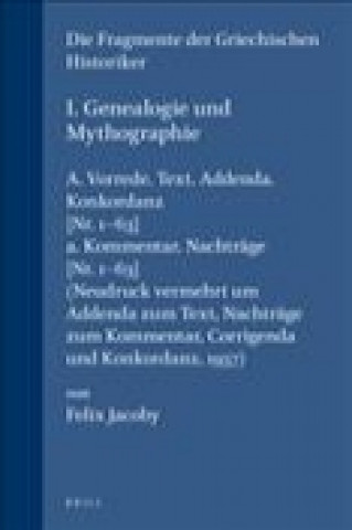 Kniha I. Genealogie Und Mythographie, A. Vorrede. Text [Nr. 1-63]. Addenda. Konkordanz: A. Kommentar. Nachtrage Felix Jacoby