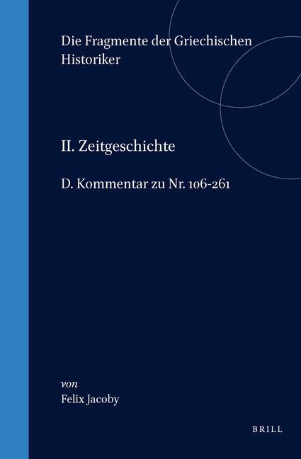 Książka II. Zeitgeschichte, B. Spezialgeschichten, Autobiographieen Und Memoiren, Zeittafeln [Nr. 106-261] Kommentar Felix Jacoby