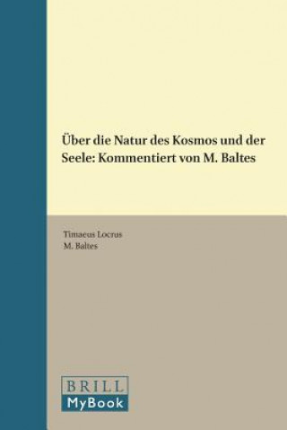 Książka Uber Die Natur Des Kosmos Und Der Seele: Kommentiert Von M. Baltes Locrus Timaeus