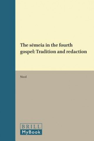 Kniha The S Meia in the Fourth Gospel: Tradition and Redaction Nicol