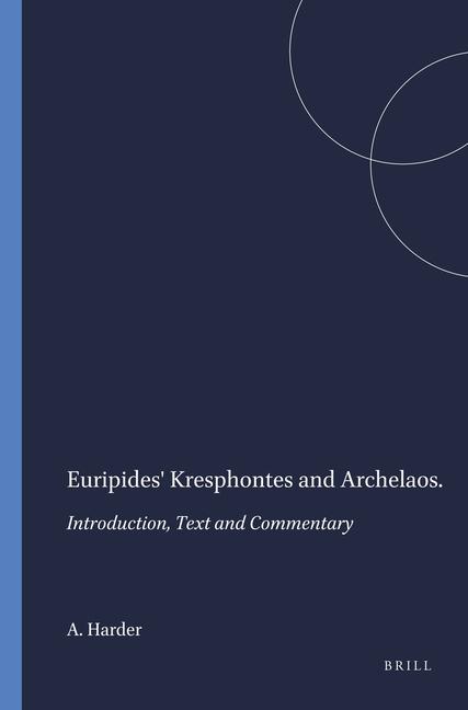 Könyv Euripides' Kresphontes and Archelaos.: Introduction, Text and Commentary Annette Harder