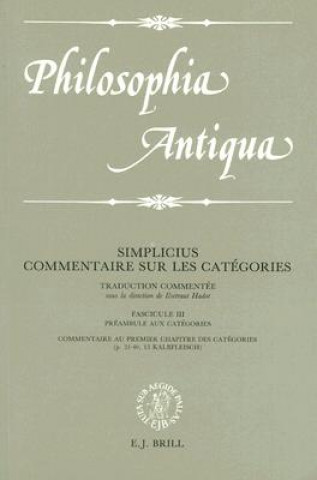 Carte Simplicius Commentaire Sur Les Catigories: Fascicule III Ilsetraut Hadot