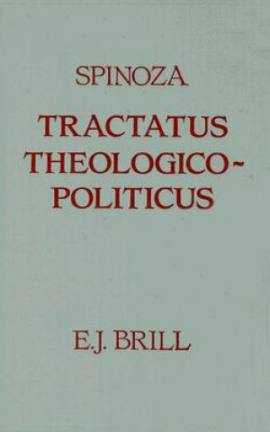 Könyv Tractatus Theologico-Politicus: Gebhardt Edition, 1925 Benedictus de Spinoza