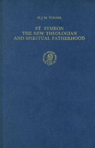 Könyv St. Symeon: The New Theologian and Spiritual Fatherhood H. J. M. Turner