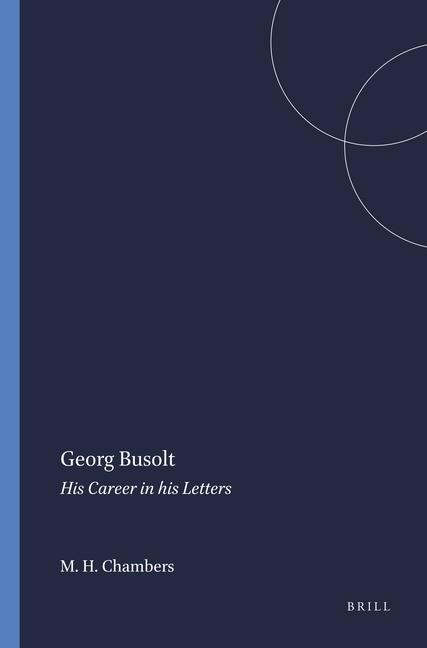 Kniha Georg Busolt: His Career in His Letters M. H. Chambers
