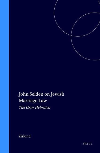 Carte John Selden on Jewish Marriage Law: The Uxor Hebraica John Selden