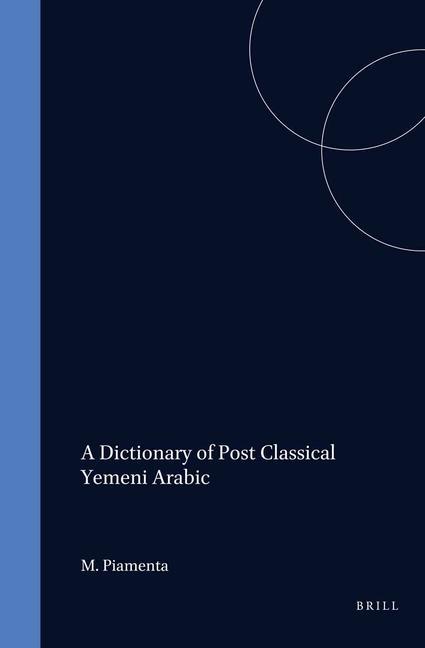 Kniha A Dictionary of Post Classical Yemeni Arabic (2 Vols) M. Piamenta