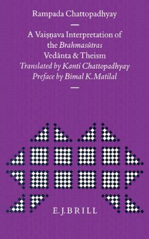 Kniha A Vaisnava Interpretation of the Brahmasutras: Vedanta and Theism Bimal Krishna Matilal