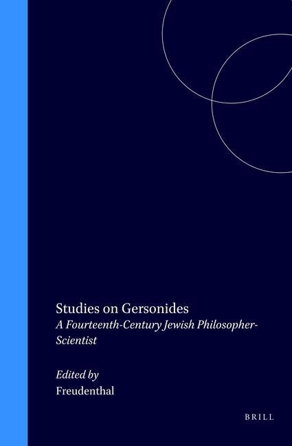 Książka Studies on Gersonides: A Fourteenth-Century Jewish Philosopher-Scientist Gad Freudenthal