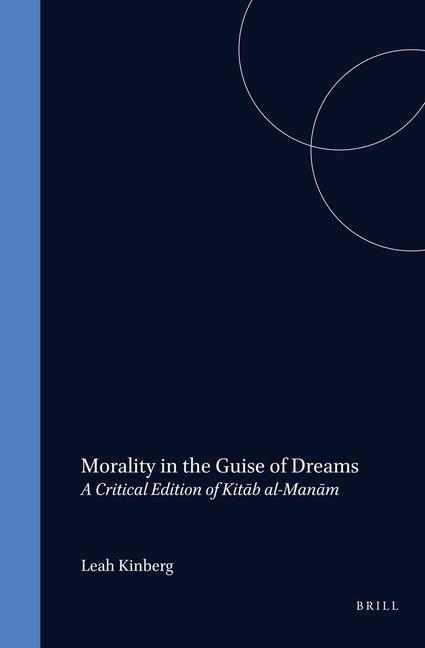 Kniha Morality in the Guise of Dreams: A Critical Edition of "Kit B Al-Man M," with Introduction, by Leah Kinberg Harald Motzki