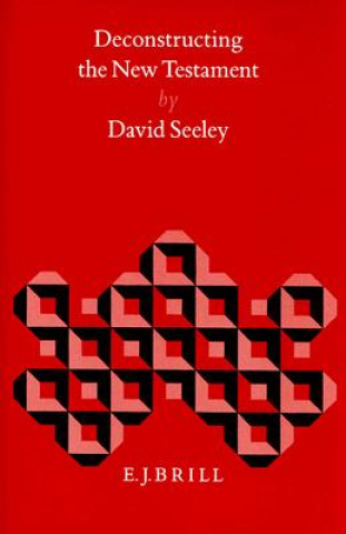 Knjiga Deconstructing the New Testament: David Seeley