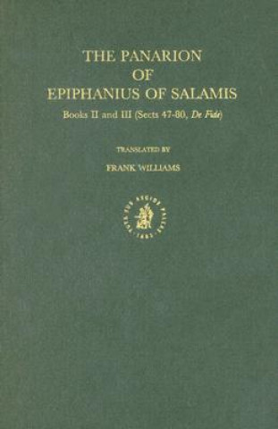 Kniha The Panarion of Epiphanius of Salamis: Book II and III (Sects 47-80, de Fide) Epiphanius