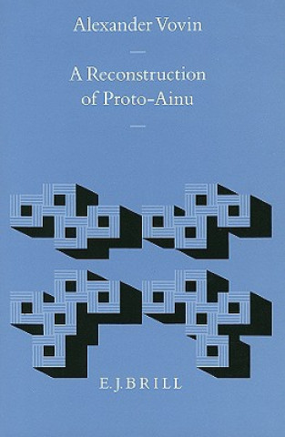 Kniha A Reconstruction of Proto-Ainu: Alexander Vovin