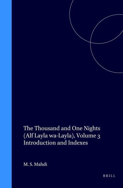 Carte The Thousand and One Nights (Alf Layla Wa-Layla), Volume 3 Introduction and Indexes M. S. Mahdi