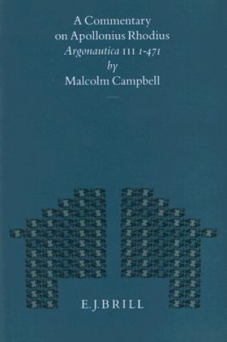 Kniha A Commentary on Apollonius Rhodius Argonautica III, 1-471: Malcolm Campbell