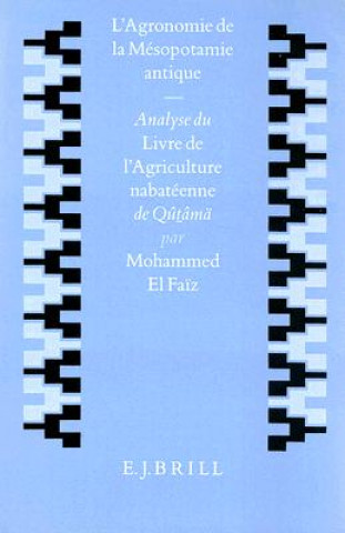 Carte L'Agronomie de La Misopotamie Antique: Analyse Du Livre de L'Agriculture Nabateenne de Qutama Mohammed El Faiz