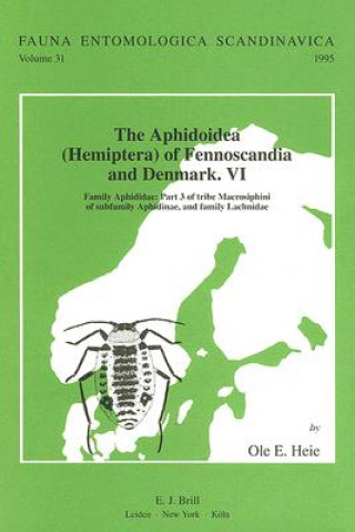 Book The Aphidoidea (Hemiptera) of Fennoscandia and Denmark. VI: Family Aphididae: Part 3 of Tribe Macrosiphini of Subfamily Aphidinae, and Family Lachnida Ole E. Heie