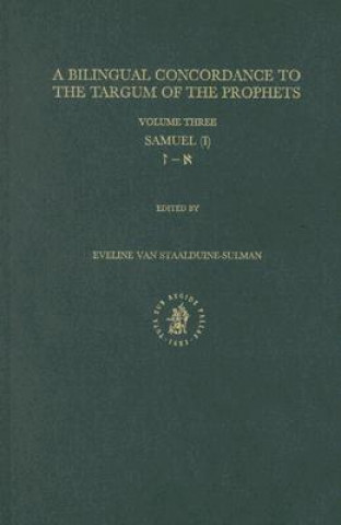 Livre A Bilingual Concordance to the Targum of the Prophets, Volume 3: Samuel (I) Eveline Van Staalduine-Sulman