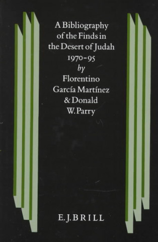 Carte A Bibliography of the Finds in the Desert of Judah, 1970-95: Arranged by Author with Citation and Subject Indexes Florentino Garcia Martinez