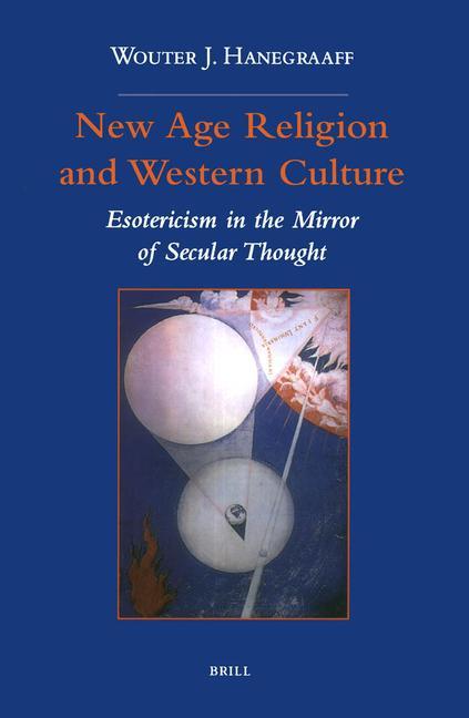 Könyv New Age Religion and Western Culture: Esotericism in the Mirror of Secular Thought Wouter J. Hanegraaff