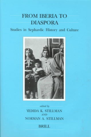 Carte From Iberia to Diaspora: Studies in Sephardic History and Culture Y. K. Stillman