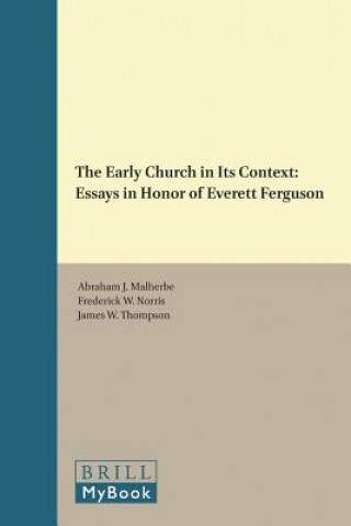 Carte Novum Testamentum, Supplements, the Early Church in Its Context: Essays in Honor of Everett Ferguson Everett Ferguson