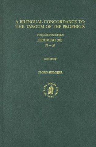 Книга A Bilingual Concordance to the Targum of the Prophets, Volume 14 Jeremiah (III) Floris Sepmeijer