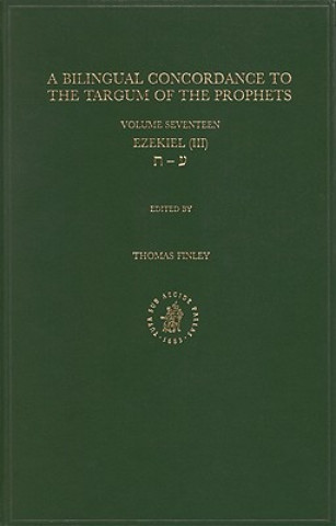 Carte Bilingual Concordance to the Targum of the Prophets, Volume 17 Ezekiel (III): Thomas Finley