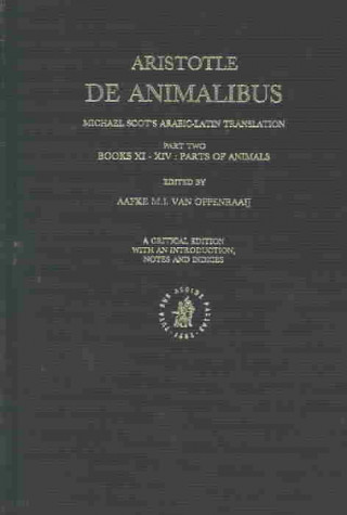Kniha de Animalibus. Michael Scot's Arabic-Latin Translation, Volume 2 Books XI-XIV: Parts of Animals Aristotle