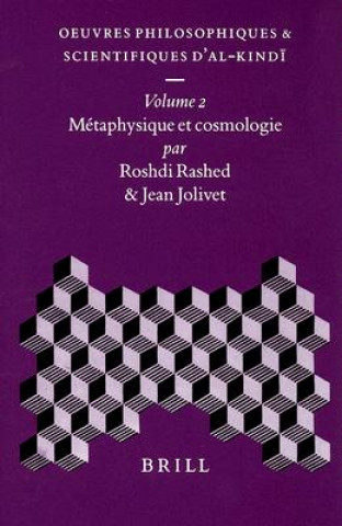 Könyv Oeuvres Philosophiques Et Scientifiques D'Al-Kindi, Volume 2 Metaphysique Et Cosmologie Roshdi Rashed