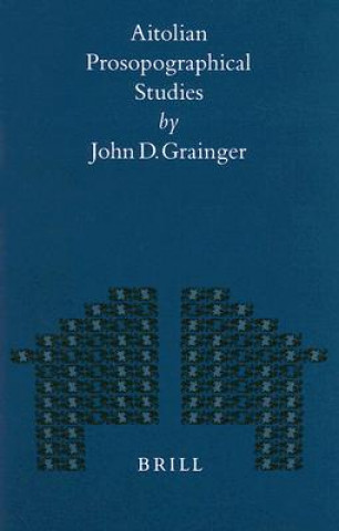 Knjiga Aitolian Prosopographical Studies John D. Grainger