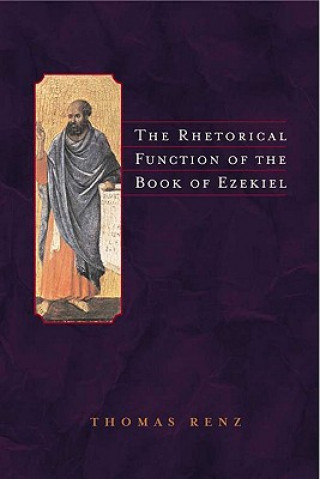 Kniha The Rhetorical Function of the Book of Ezekiel: Thomas C. Renzi