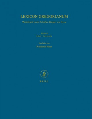 Könyv Lexicon Gregorianum, Volume 2 Band II -: Worterbuch Zu Den Schriften Gregors Von Nyssa Friedhelm Mann