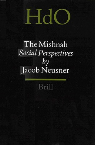 Könyv The Mishnah: Social Perspectives Jacob Neusner