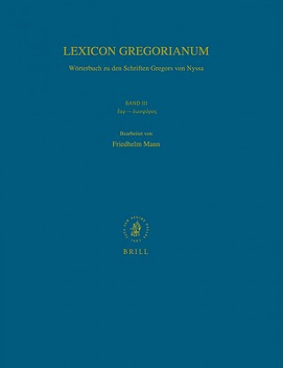 Könyv Lexicon Gregorianum, Volume 3 Band III -: Worterbuch Zu Den Schriften Gregors Von Nyssa F. Mann